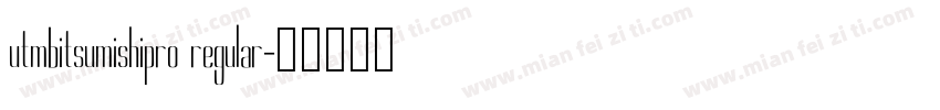 utmbitsumishipro regular字体转换